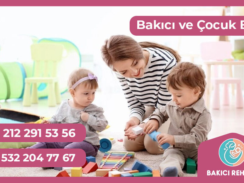 Bakıcı ile Çocuk Arasında Sağlam Bir Bağ Kurmanın Yolları