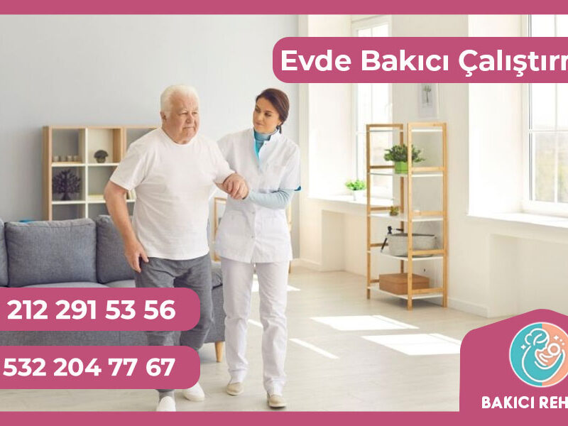 Evde Bakıcı Çalıştırmak İçin Yasal Şartlar