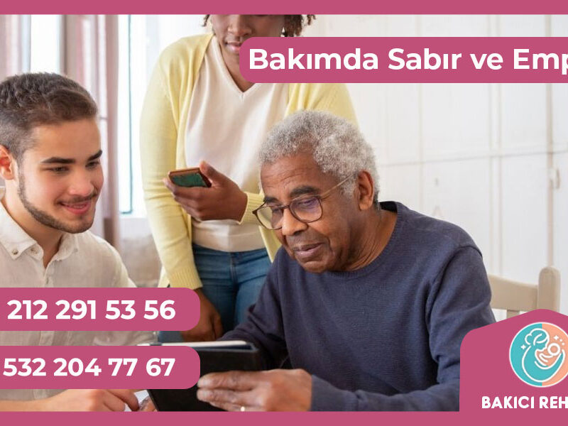 Yaşlı Bakımında Sabır ve Empati Önemi
