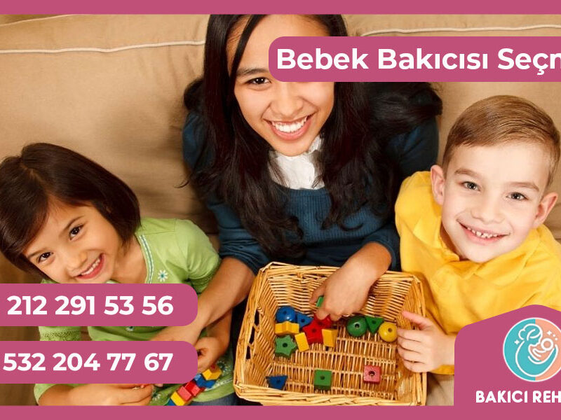 Bebek Bakıcısı Seçerken Nelere Dikkat Etmeli?