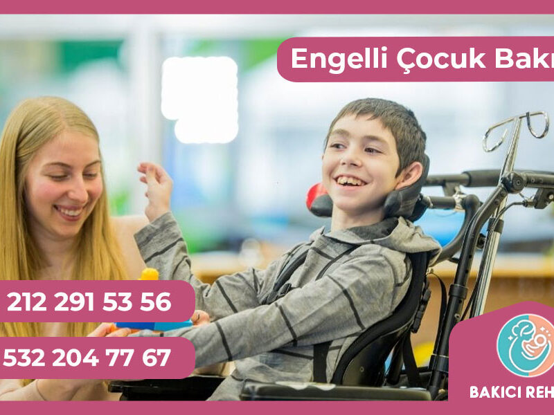 Engelli Çocuk Bakıcısı: Aileler İçin Rehber