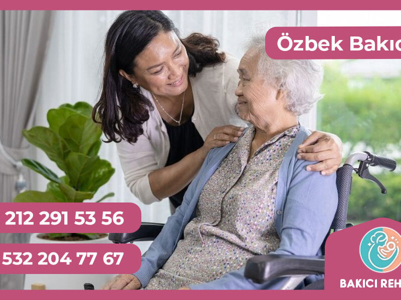 Özbek Bakıcıların Öne Çıkan Özellikleri