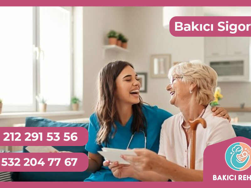 Güncel Bakıcı Sigorta Girişi Nasıl Yaptırılır? [2025 Rehberi]